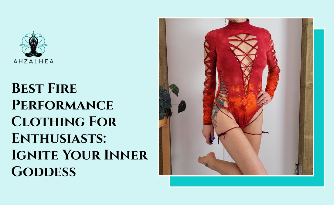 Best Fire Performance Clothing For Enthusiasts: Ignite Your Inner Goddess