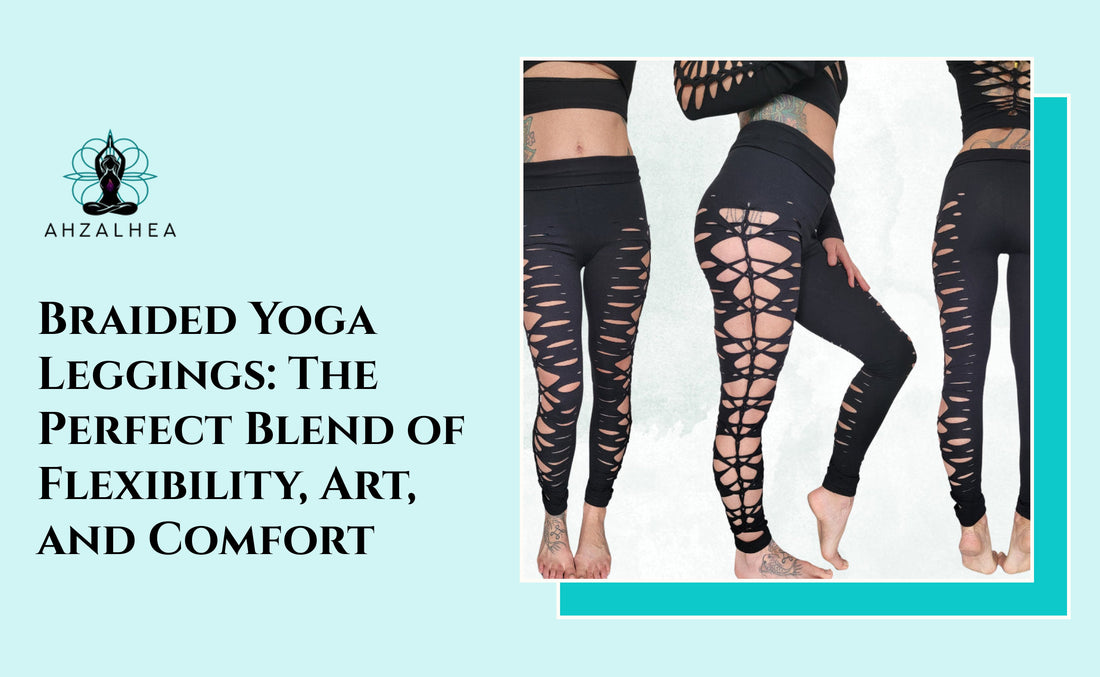 Braided Yoga Leggings: The Perfect Blend of Flexibility, Art, and Comfort